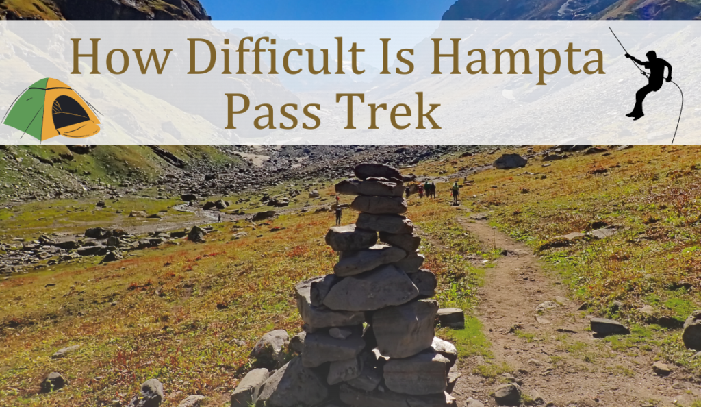 hampta pass trek difficulty 